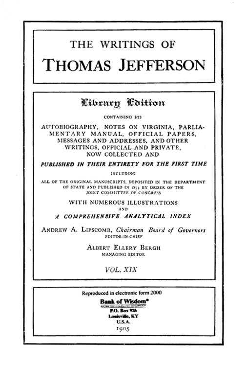 The Writings of Thomas Jefferson - Vol. 19 of 20 Vols.